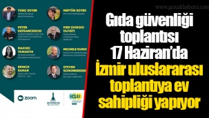 Gıda güvenliği toplantısı 17 Haziran’da