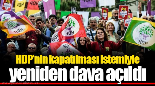 HDP'nin kapatılması istemiyle yeniden dava açıldı