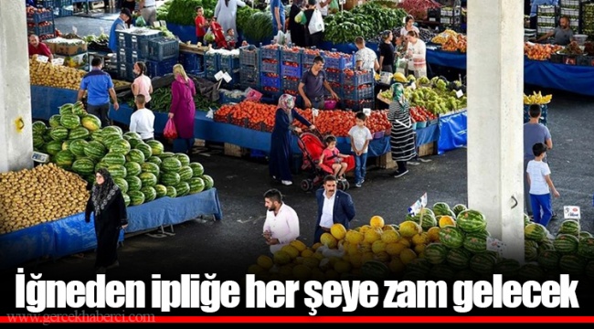 İğneden ipliğe her şeye zam gelecek