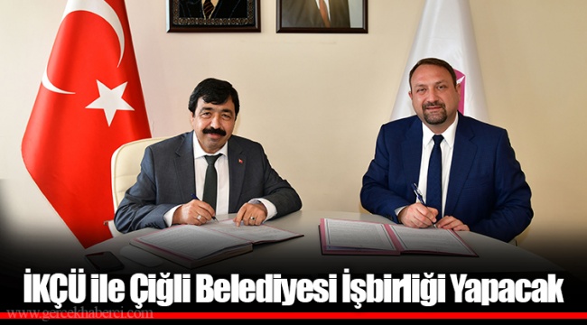İKÇÜ ile Çiğli Belediyesi İşbirliği Yapacak