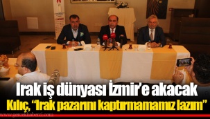 Irak iş dünyası İzmir’e akacak