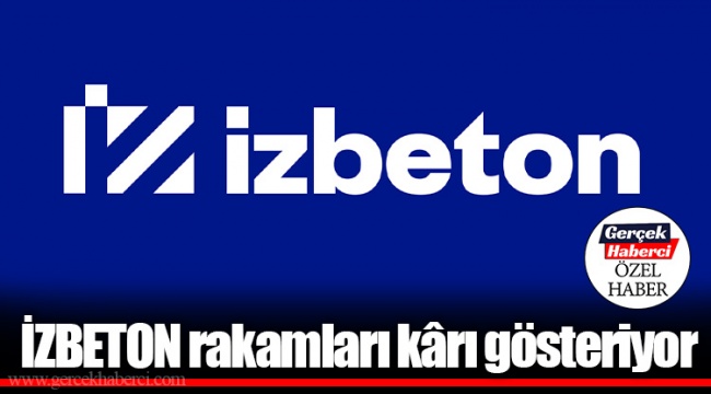 İZBETON rakamları kârı gösteriyor