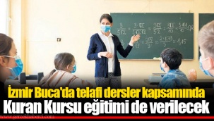 İzmir Buca'da telafi dersler kapsamında Kuran Kursu eğitimi de verilecek