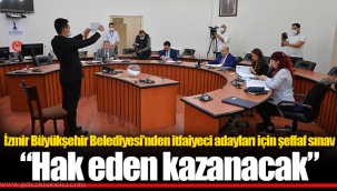 İzmir Büyükşehir Belediyesi’nden itfaiyeci adayları için şeffaf sınav