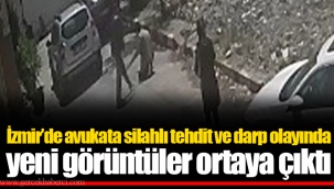 İzmir'de avukata silahlı tehdit ve darp olayında yeni görüntüler ortaya çıktı