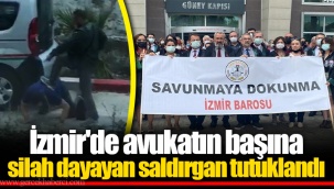 İzmir'de avukatın başına silah dayayan saldırgan tutuklandı