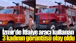 İzmir'de İtfaiye aracı kullanan 3 kadının görüntüsü olay oldu
