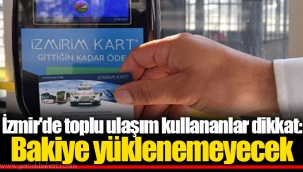 İzmir'de toplu ulaşım kullananlar dikkat: Bakiye yüklenemeyecek