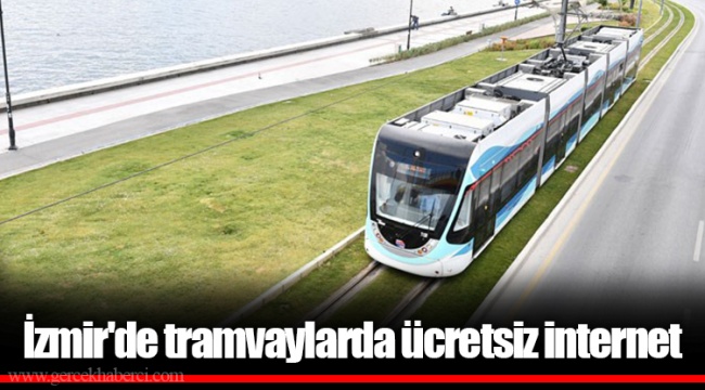 İzmir'de tramvaylarda ücretsiz internet