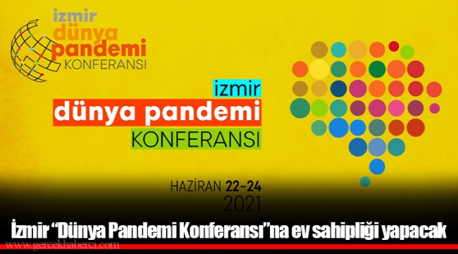 İzmir “Dünya Pandemi Konferansı”na ev sahipliği yapacak
