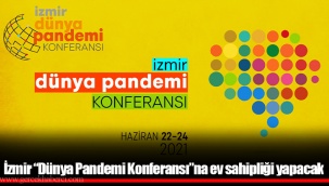İzmir “Dünya Pandemi Konferansı”na ev sahipliği yapacak