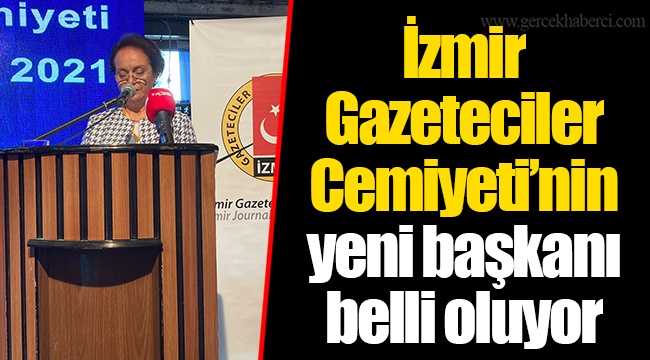İzmir Gazeteciler Cemiyeti’nin yeni başkanı belli oluyor