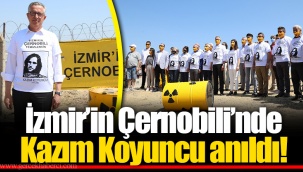 İzmir’in Çernobili’nde Kazım Koyuncu anıldı!