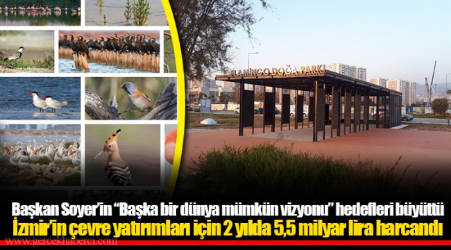 İzmir’in çevre yatırımları için 2 yılda 5,5 milyar lira harcandı