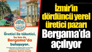 İzmir’in dördüncü yerel üretici pazarı Bergama’da açılıyor