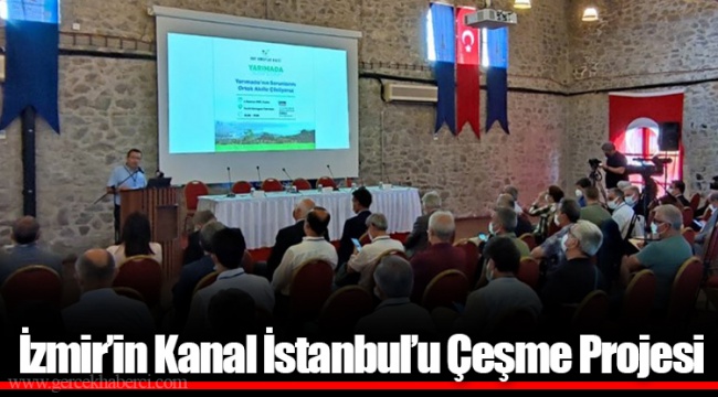 İzmir’in Kanal İstanbul’u Çeşme Projesi