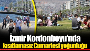 İzmir Kordonboyu'nda kısıtlamasız Cumartesi yoğunluğu