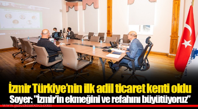 İzmir Türkiye’nin ilk adil ticaret kenti oldu