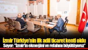 İzmir Türkiye’nin ilk adil ticaret kenti oldu