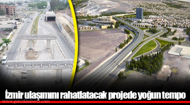 İzmir ulaşımını rahatlatacak projede yoğun tempo