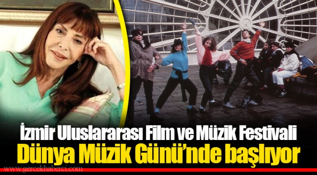 İzmir Uluslararası Film ve Müzik Festivali Dünya Müzik Günü’nde başlıyor