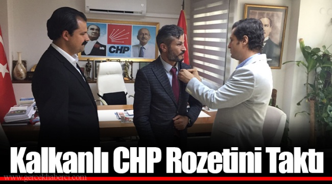 Kalkanlı CHP Rozetini Taktı