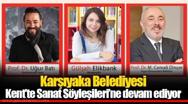 Karşıyaka Belediyesi Kent’te Sanat Söyleşileri’ne devam ediyor