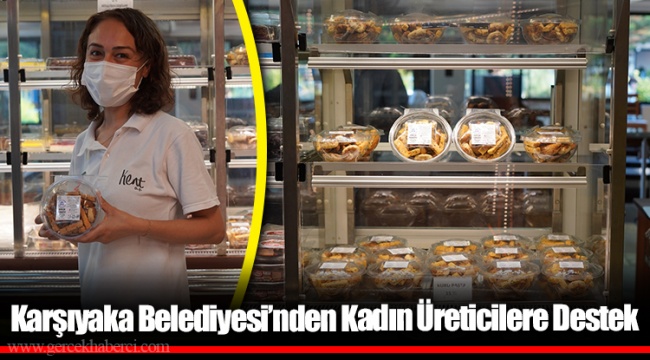 Karşıyaka Belediyesi’nden Kadın Üreticilere Destek