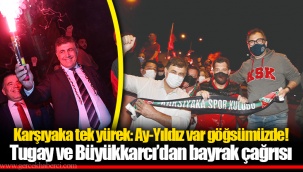 Karşıyaka tek yürek: Ay-Yıldız var göğsümüzde!