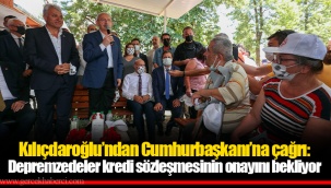 Kılıçdaroğlu'ndan Cumhurbaşkanı'na çağrı: Depremzedeler kredi sözleşmesinin onayını bekliyor