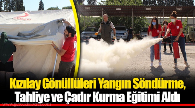 Kızılay Gönüllüleri Yangın Söndürme, Tahliye ve Çadır Kurma Eğitimi Aldı