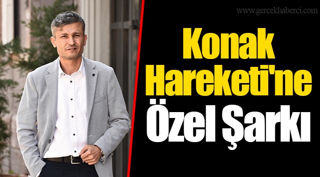 Konak Hareketi'ne Özel Şarkı