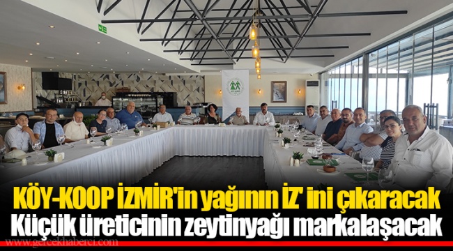 KÖY-KOOP İZMİR'in yağının İZ' ini çıkaracak
