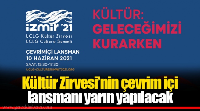 Kültür Zirvesi’nin çevrim içi lansmanı yarın yapılacak