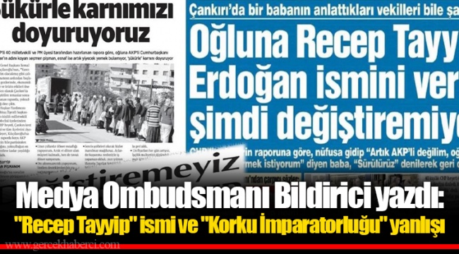 Medya Ombudsmanı Bildirici yazdı: "Recep Tayyip" ismi ve "Korku İmparatorluğu" yanlışı