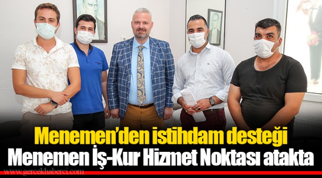 Menemen’den istihdam desteği