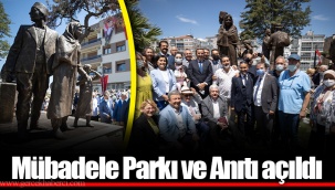 Mübadele Parkı ve Anıtı açıldı