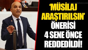 ‘MÜSİLAJ ARAŞTIRILSIN’ ÖNERİSİ 4 SENE ÖNCE REDDEDİLDİ!