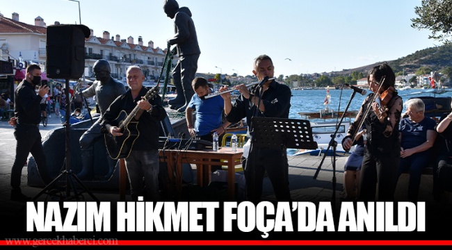 NAZIM HİKMET FOÇA'DA ANILDI
