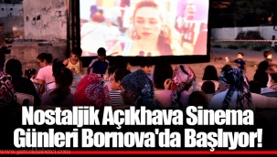 Nostaljik Açıkhava Sinema Günleri Bornova'da Başlıyor!
