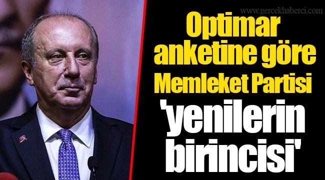 Optimar anketine göre Memleket Partisi 'yenilerin birincisi'
