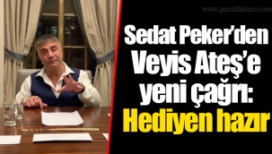 Sedat Peker’den Veyis Ateş’e yeni çağrı: Hediyen hazır
