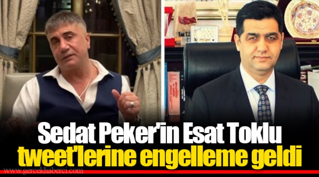 Sedat Peker&#039;in Esat Toklu tweet&#039;lerine engelleme geldi