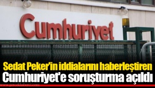 Sedat Peker'in iddialarını haberleştiren Cumhuriyet'e soruşturma açıldı