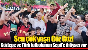 Sen çok yaşa Göz Göz!