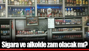 Sigara ve alkolde zam olacak mı?