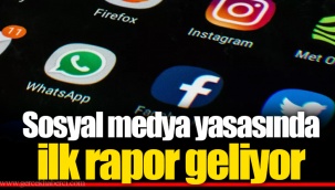 Sosyal medya yasasında ilk rapor geliyor