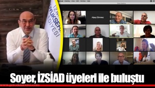 Soyer, İZSİAD üyeleri ile buluştu