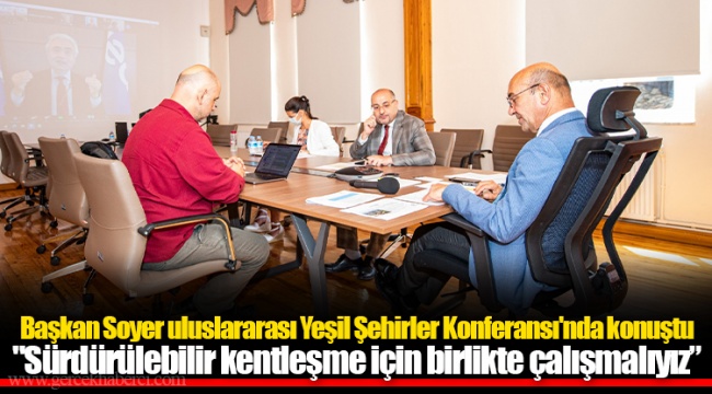 "Sürdürülebilir kentleşme için birlikte çalışmalıyız”