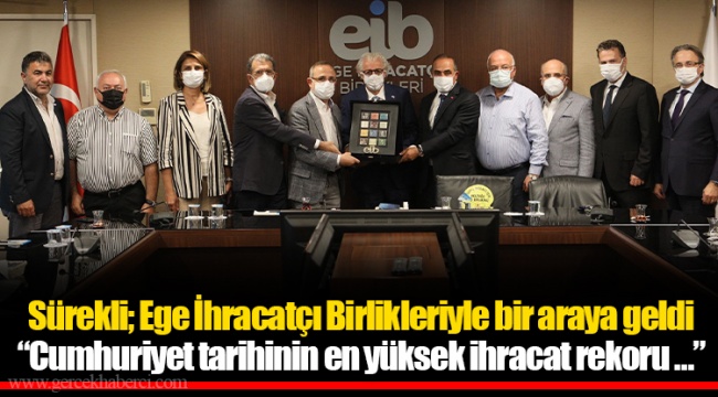 Sürekli; Ege İhracatçı Birlikleriyle bir araya geldi